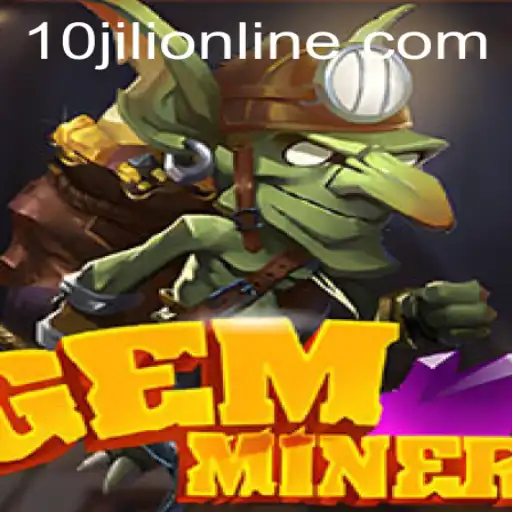 Discover the Exciting World of GemMiner with 10JILI