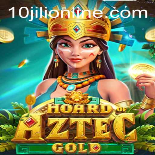 Discover the Thrill of HoardofAztecgold with 10JILI