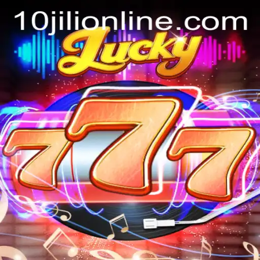 Discover the Thrills of Lucky777: An Engaging Experience with 10JILI