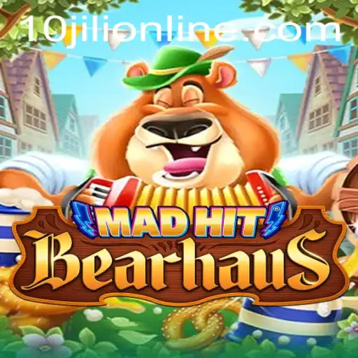 MadHitBearhaus: A Thrilling Gaming Adventure with 10JILI