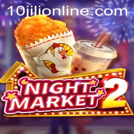 Unraveling the Thrills of NightMarket2: A Deep Dive into the World of 10JILI